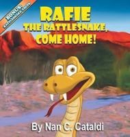 Rafie The Rattlesnake, Come Home!