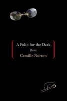 A Folio for the Dark: Poems