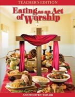 Eating As An Act of Worship: Teacher's Edition