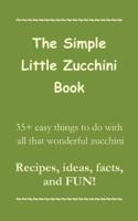The Simple Little Zucchini Book