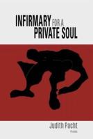 Infirmary for a Private Soul