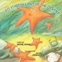 Do Starfish Light Up the Ocean?