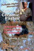 Atlas of Ceramic Pastes: Components, Texture and Technology