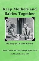 Keep Mothers and Babies Together: The Story of Dr. John Kennell