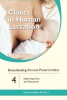 Clinics in Human Lactation: Breastfeeding the Late Preterm Infants: V. 4