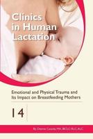 Clinics in Human Lactation 14: Emotional and Physical Trauma and Its Impact on Breastfeeding Mothers