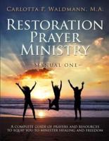 Restoration Prayer Ministry Manual One