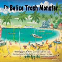 The Belize Trash Monster