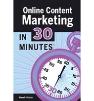 Online Content Marketing in 30 Minutes: A Guide to Attracting More Customer