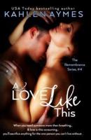A Love Like This: The Remembrance Series, Book 4