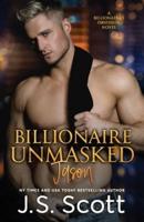 Billionaire Unmasked: The Billionaire's Obsession | Jason