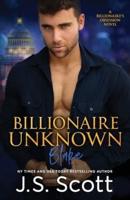 Billionaire Unknown: The Billionaire's Obsession | Blake