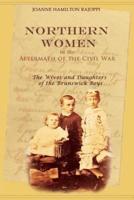 Northern Women in the Aftermath of the Civil War: The Wives and Daughters of the Brunswick Boys