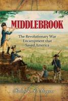 Middlebrook: The Encampment That Saved America