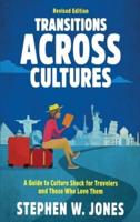 Transitions Across Cultures: A Guide to Culture Shock for Travelers and Those Who Love Them