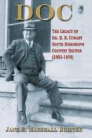 Doc: The Legacy of Dr. H.B. Cowart - South Mississippi Country Doctor 1881-1970