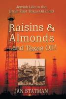 Raisins & Almonds . . . and Texas Oil! Jewish Life in the Great East Texas Oil Field