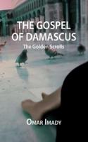 The Gospel of Damascus: The Golden Scrolls, Fourth Edition