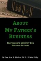 About My Father's Business: Professional Ministry For Kingdom Leaders