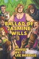 Ballad of Jasmine Wills