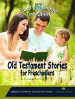 Family Nights Tool Chest: Old Testament Stories for Preschoolers