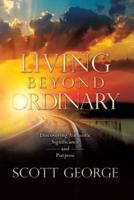 Living Beyond Ordinary
