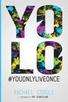 YOLO: What Will Your Legacy Be?
