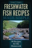 Freshwater Fish Recipes Made Simple