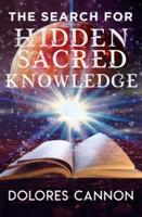 The Search for Sacred Hidden Knowledge