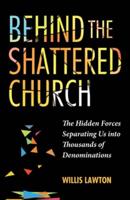 Behind the Shattered Church