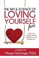 The Art & Science of Loving Yourself First: 'Cause Your Business Should Complete You, Not Deplete You!