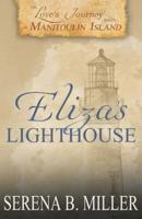 Love's Journey on Manitoulin Island: Eliza's Lighthouse