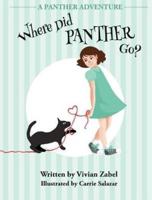 Where Did Panther Go?: A Panther Adventure