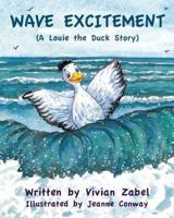 Wave Excitement (A Louie the Duck Story): A Louie the Duck Story