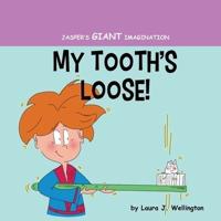My Tooth's Loose