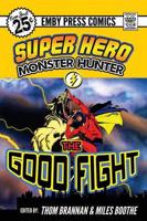 Superhero Monster Hunter: The Good Fight