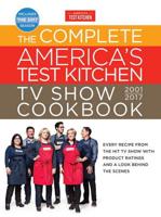 The Complete America's Test Kitchen TV Show Cookbook, 2001-2017