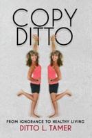 Copy Ditto: From Ignorance to Healthy Living