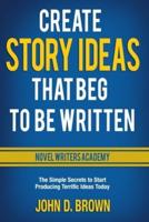 Create Story Ideas That Beg to Be Written