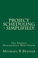 Project Scheduling - Simplified!