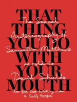 That Thing You Do With Your Mouth