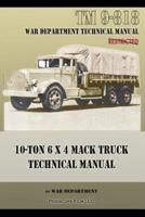 10-Ton 6 x 4 Mack Truck Technical Manual: TM 9-818