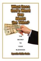 What Does God's Word Say About the Tithe?: The Secret to Your Blessings