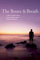 The Bones and Breath