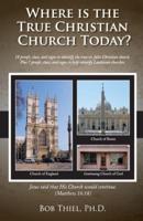 Where Is the True Christian Church Today?