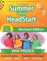 Summer Learning HeadStart, Grade 6 to 7: Fun Activities Plus Math, Reading, and Language Workbooks: Bridge to Success with Common Core Aligned Resources and Workbooks