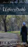 Unforgivable Secret (Amish Secrets #1)
