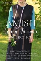 Amish Spring Romance Collection: Seven Stories of Hope and Love
