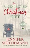 An Unexpected Christmas Gift: An Amish Christmas Miracles story