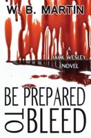 Be Prepared To Bleed